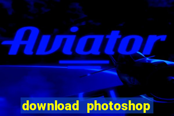 download photoshop beta crackeado